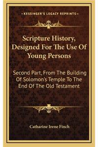 Scripture History, Designed For The Use Of Young Persons