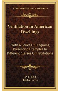 Ventilation in American Dwellings