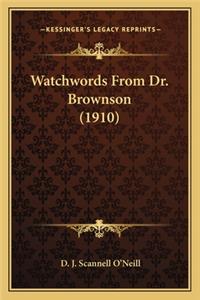Watchwords From Dr. Brownson (1910)