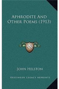 Aphrodite And Other Poems (1913)