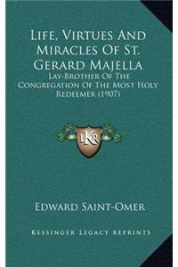 Life, Virtues And Miracles Of St. Gerard Majella