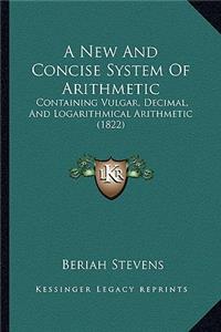 New and Concise System of Arithmetic