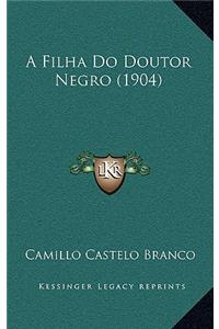A Filha Do Doutor Negro (1904)