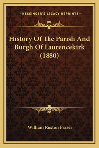 History Of The Parish And Burgh Of Laurencekirk (1880)