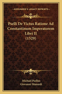 Pselli De Victus Ratione Ad Constantinum Imperatorem Libri II (1529)