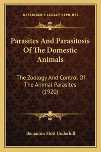 Parasites And Parasitosis Of The Domestic Animals