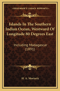 Islands In The Southern Indian Ocean, Westward Of Longitude 80 Degrees East