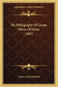 Bibliography Of George Oliver, Of Exeter (1885)