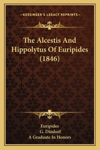 Alcestis And Hippolytus Of Euripides (1846)