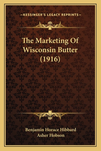 Marketing Of Wisconsin Butter (1916)
