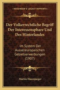 Der Volkerrechtliche Begriff Der Interessensphare Und Des Hinterlandes