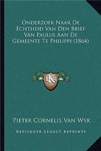 Onderzoek Naar De Echtheid Van Den Brief Van Paulus Aan De Gemeente Te Philippi (1864)