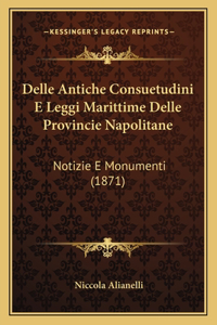 Delle Antiche Consuetudini E Leggi Marittime Delle Provincie Napolitane