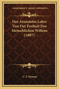 Des Aristoteles Lehre Von Der Freiheit Des Menschlichen Willens (1887)