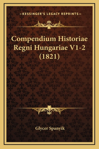 Compendium Historiae Regni Hungariae V1-2 (1821)