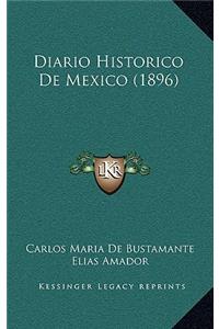 Diario Historico De Mexico (1896)