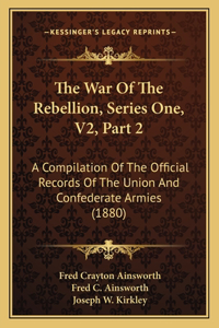 War Of The Rebellion, Series One, V2, Part 2