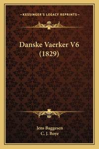 Danske Vaerker V6 (1829)