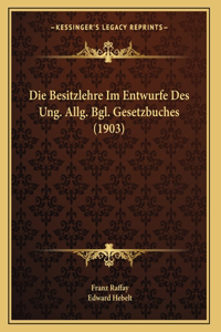 Die Besitzlehre Im Entwurfe Des Ung. Allg. Bgl. Gesetzbuches (1903)