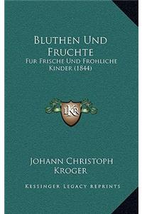 Bluthen Und Fruchte
