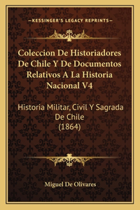 Coleccion De Historiadores De Chile Y De Documentos Relativos A La Historia Nacional V4