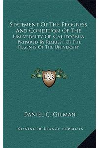 Statement Of The Progress And Condition Of The University Of California