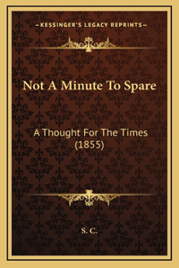 Not A Minute To Spare
