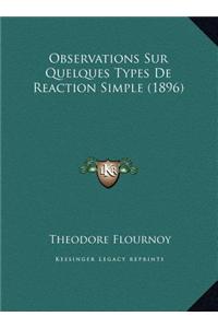 Observations Sur Quelques Types De Reaction Simple (1896)