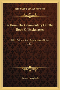 A Homiletic Commentary On The Book Of Ecclesiastes