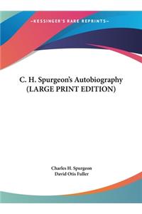 C. H. Spurgeon's Autobiography (LARGE PRINT EDITION)