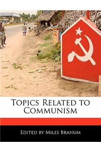 Topics Related to Communism