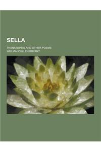 Sella; Thanatopsis and Other Poems