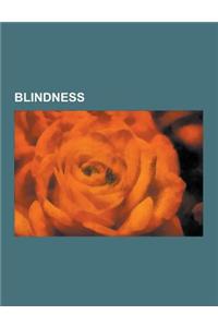 Blindness: Braille, Blindness in Literature, Guide Dog, Diabetic Retinopathy, Glaucoma, Cataract, GPS for the Visually Impaired,
