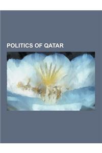 Politics of Qatar: Elections in Qatar, Energy in Qatar, Foreign Relations of Qatar, Human Rights in Qatar, Qatari Politicians, OPEC, Visa