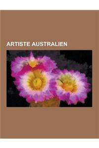 Artiste Australien: Acteur Australien, Actrice Australienne, Architecte Australien, Artiste Contemporain Australien, Choregraphe Australie