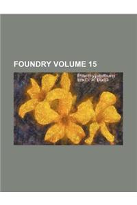 Foundry Volume 15