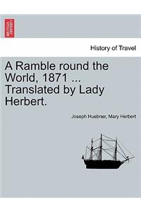 A Ramble round the World, 1871 ... Translated by Lady Herbert.
