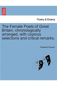 The Female Poets of Great Britain, chronologically arranged, with copious selections and critical remarks.