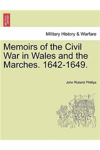 Memoirs of the Civil War in Wales and the Marches. 1642-1649.