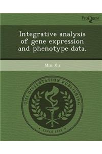 Integrative Analysis of Gene Expression and Phenotype Data
