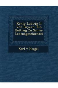 Konig Ludwig II Von Bayern