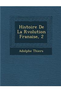 Histoire de La R Volution Fran Aise, 2