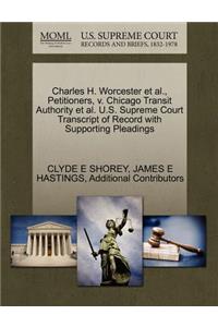 Charles H. Worcester et al., Petitioners, V. Chicago Transit Authority et al. U.S. Supreme Court Transcript of Record with Supporting Pleadings