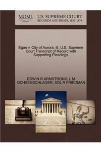 Egan V. City of Aurora, Ill. U.S. Supreme Court Transcript of Record with Supporting Pleadings