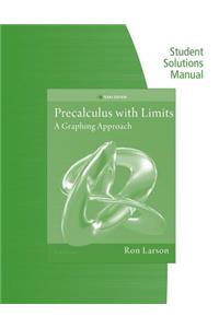 Student Solutions Manual for Larson's Precalculus with Limits: A Graphing Approach, Texas Edition, 6th