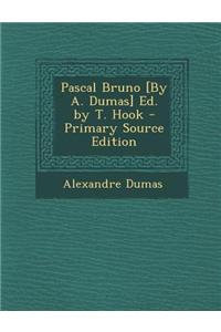 Pascal Bruno [By A. Dumas] Ed. by T. Hook