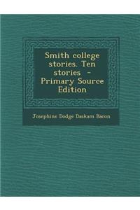 Smith College Stories. Ten Stories