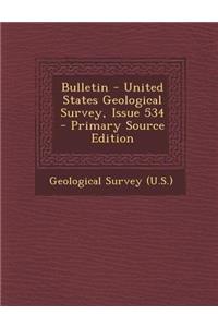 Bulletin - United States Geological Survey, Issue 534 - Primary Source Edition