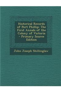 Historical Records of Port Phillip: The First Annals of the Colony of Victoria