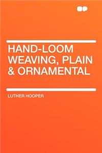 Hand-Loom Weaving, Plain & Ornamental